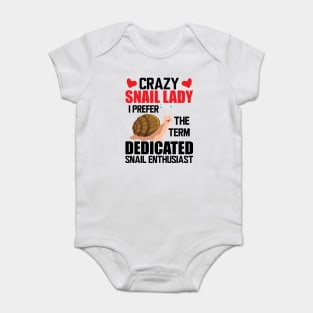 Crazy snail lady I prefer the term dedicated snail enthusiast Baby Bodysuit